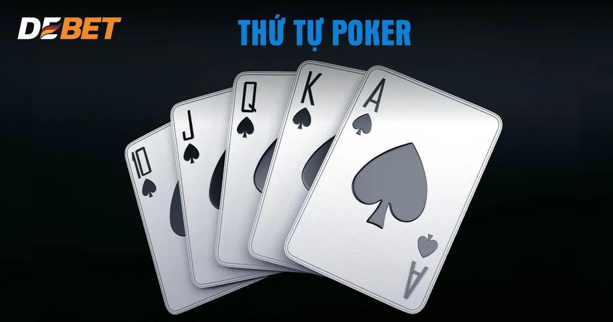 Tổng hợp thứ tự Poker mà bạn chưa biết