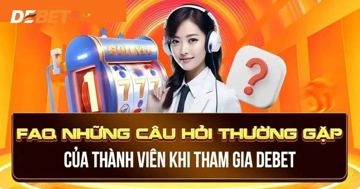 Câu hỏi thường gặp tại Debet về giao dịch nạp và rút